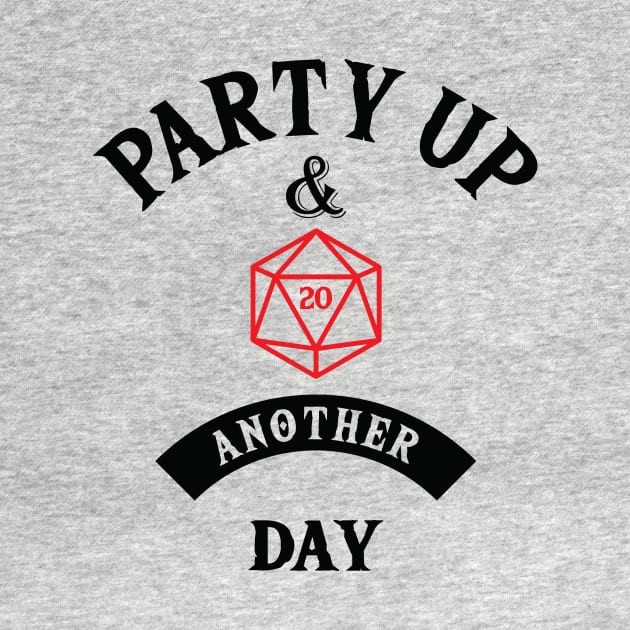 Party Up and Die Another Day (D20) Black Text by Ta'veren Tavern